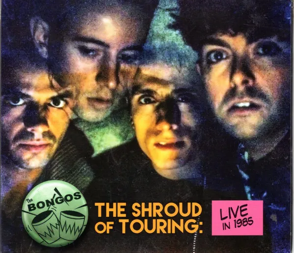 BONGOS / THE SHROUD OF TOURING:LIVE IN 1985