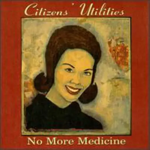 CITIZEN'S UTILITIES / NO MORE MEDICINE