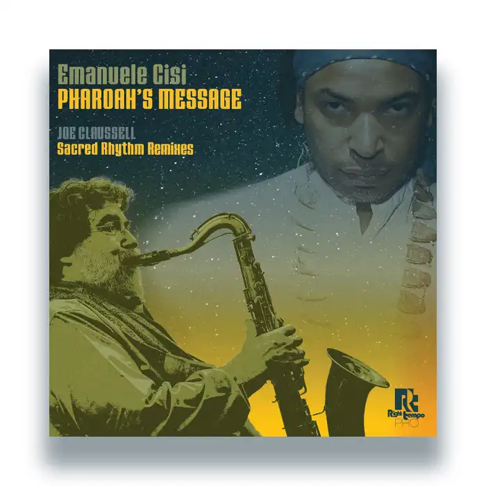 EMANUELE CISI / エマヌエーレ・チーズィ / PHAROAH'S MESSAGE - JOE CLAUSSELL SACRED RHYTHM REMIXES
