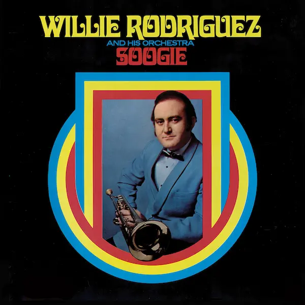 WILLIE RODRIGUEZ / ウィリー・ロドリゲス / SOOGIE
