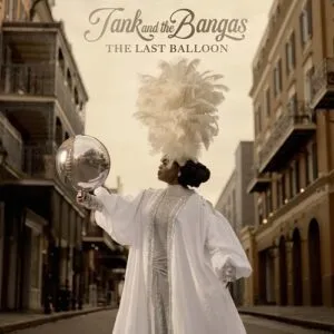 TANK & THE BANGAS / タンク・アンド・ザ・バンガーズ / LAST BALLOON