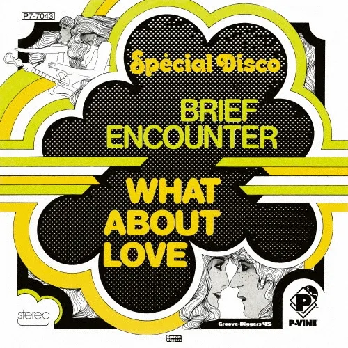 BRIEF ENCOUNTER / ブリーフ・エンカウンター / WHAT ABOUT LOVE / GET RIGHT DOWN (AND DO IT) / ホワット･アバウト･ラヴ