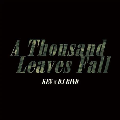 KEN x DJ RIND / A Thousand Leaves Fall