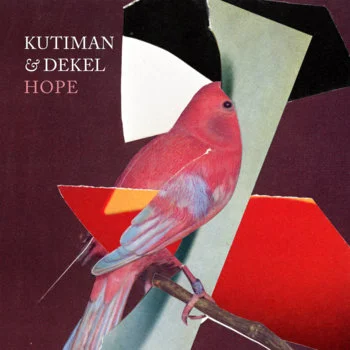 KUTIMAN & DEKEL / クティマン & デケル / HOPE