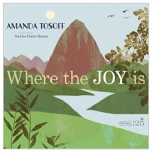 AMANDA TOSOFF / アマンダ・トソフ / WHERE THE JOY IS FEAT. EMILIE-CLAIRE BARLOW