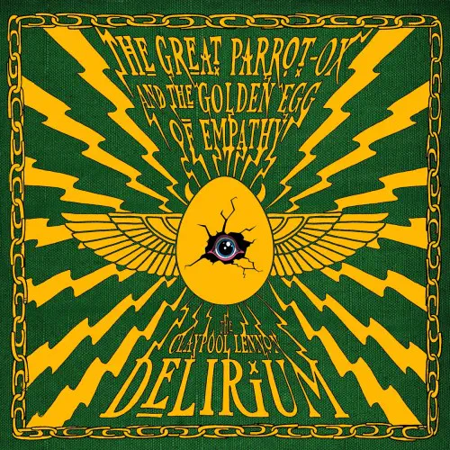 CLAYPOOL LENNON DELIRIUM / クレイプール・レノン・デリリウム / GREAT PARROT-OX & THE GOLDEN EGG OF EMPATHY