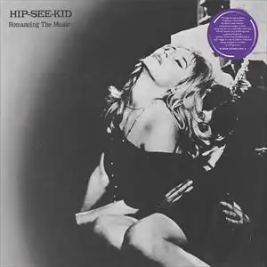 HIP-SEE-KID / Romancing The Music