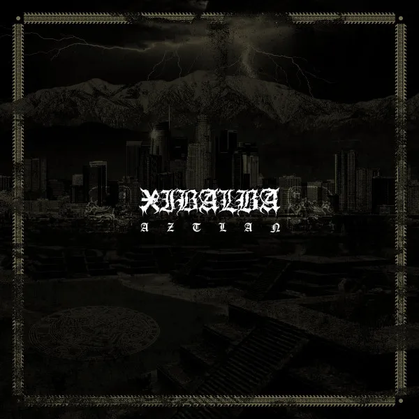 XIBALBA / シバルバ / AZTLAN