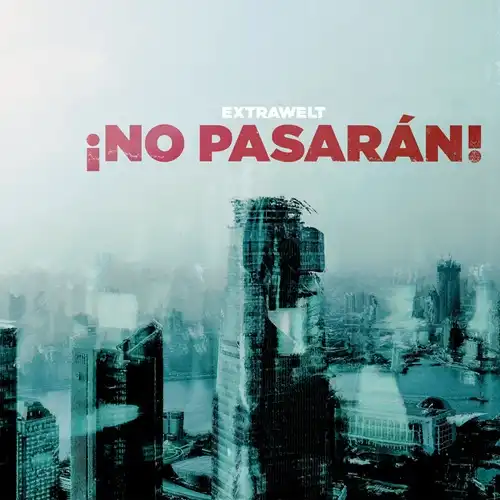 EXTRAWELT / エクストラウェルト / NO PASARAN!