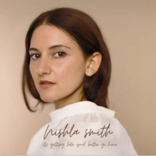 NISHLA SMITH / ニシュラ・スミス / IT'S GETTING LATE YOU BETTER GO HOME