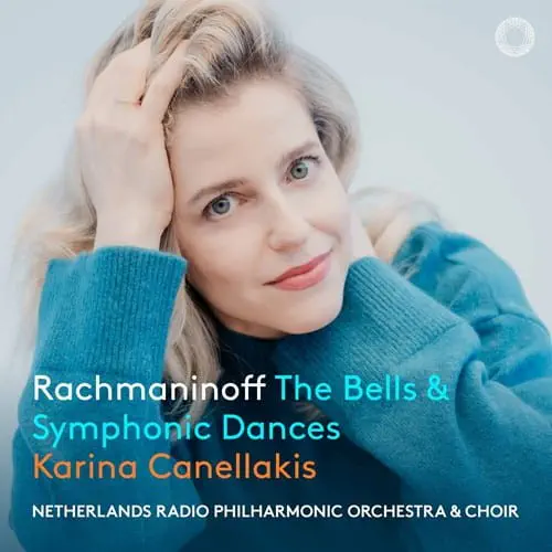 KARINA CANELLAKIS / カリーナ・カネラキス / RACHMANINOV:THE BELLS/SYMPHONIC DANCES