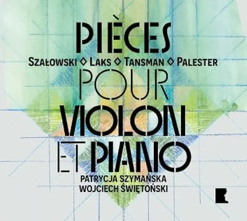 PATRYCJA SZYMANSKA / パトリツィア・シマンスカ / SZALOWSKI/LAKS/TANSMAN:PIECES FOR VIOLIN AND PIANO