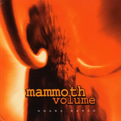 MAMMOTH VOLUME / NOARA DANCE