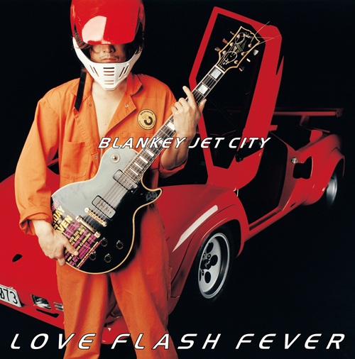 BLANKEY JET CITY / ブランキー・ジェット・シティ / LOVE FLASH FEVER（SHM-CD）