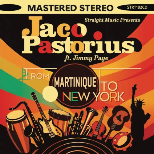 JACO PASTORIUS / ジャコ・パストリアス / フロム･マルティニーク･トゥ･ニューヨーク / FROM MARTINIQUE TO NEW YORK