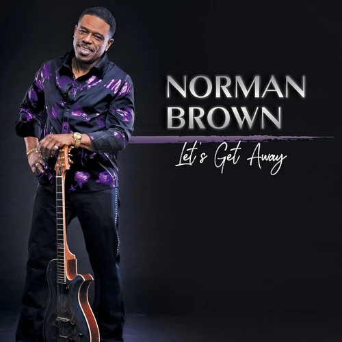 NORMAN BROWN / ノーマン・ブラウン / LET'S GET AWAY