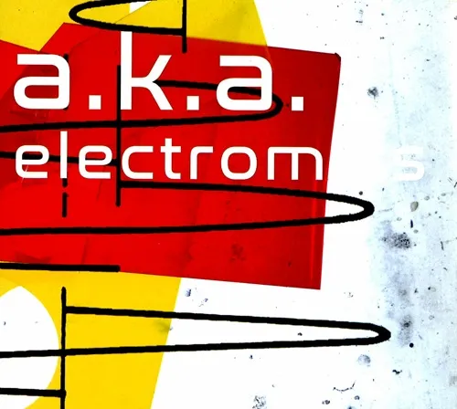 A.K.A.(ANTHONY MOORE/KEITH RODWAY/AMANDA THOMPSON) / ELECTROMICS