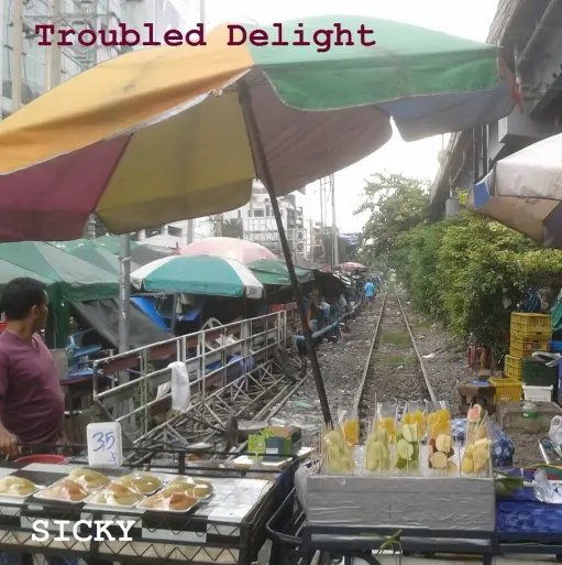 SICKY / シッキー / トラブルド･デライト＜直輸入盤国内仕様＞ / TROUBLED DELIGHT