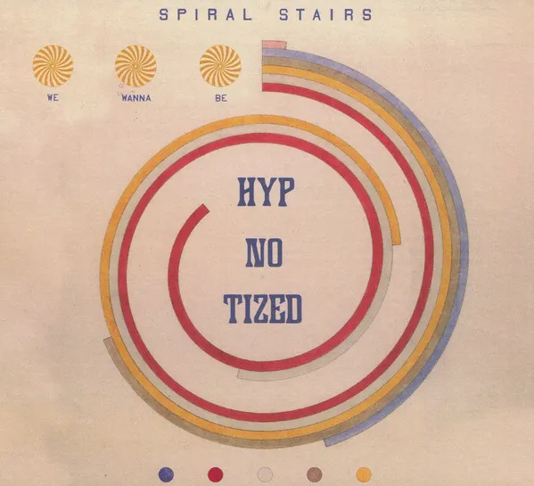 SPIRAL STAIRS / スパイラル・ステアーズ / WE WANNA BE HYP-NO-TIZED