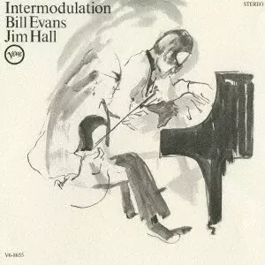 BILL EVANS & JIM HALL / ビル・エヴァンス&ジム・ホール / インターモデュレーション / INTERMODULATION