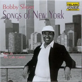 BOBBY SHORT / ボビー・ショート / SONGS OF NEW YORK - LIVE AT THE CAFE CARLYLE