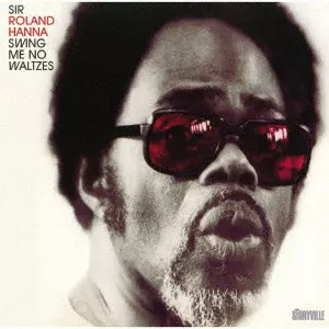 ROLAND HANNA / ローランド・ハナ / スウィング・ミー・ノー・ワルツィズ
