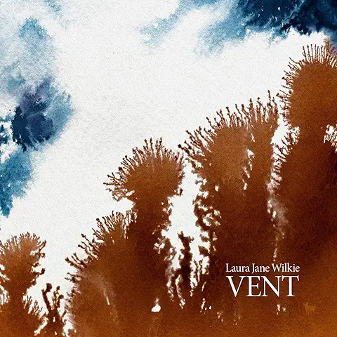 LAURA JANE WILKIE / VENT