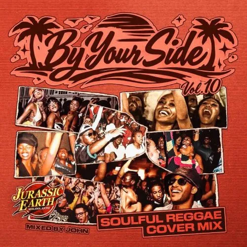 JOHN FR JURASSIC EARTH SOUND / BY YOUR SIDE VOL.10-SOULFUL REGGAE COVER MIX-