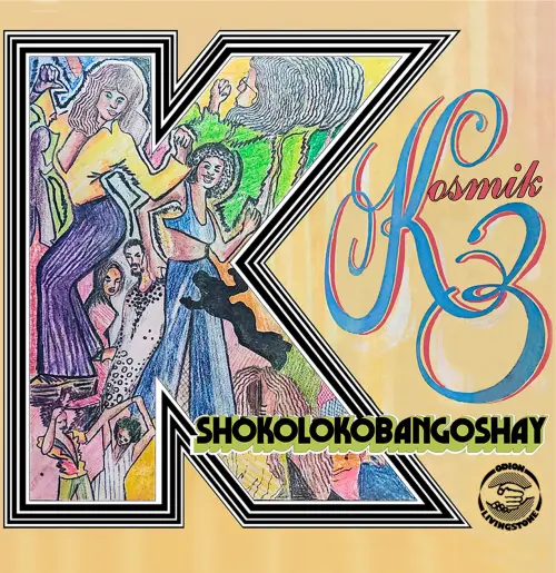 KOSMIK 3 / コズミック・スリー / SHOKOLOKOBANGOSHAY