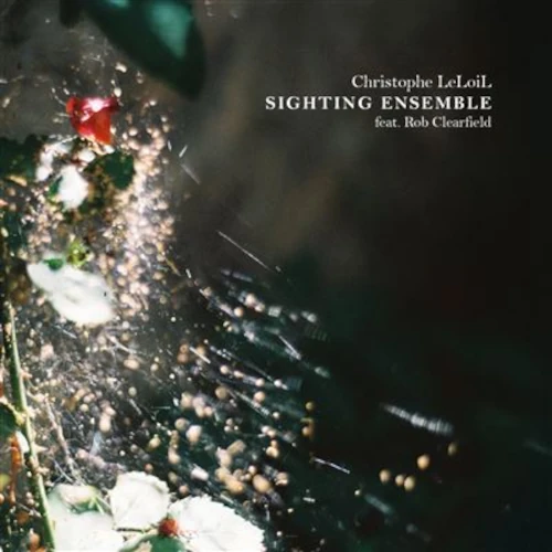 CHRISTOPHE LELOIL / クリストフ・ルロワ / SIGHTING ENSEMBLE