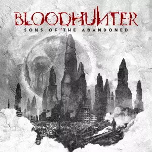 BLOODHUNTER / ブラッドハンター / サンズ・オブ・ジ・アバンダンド / SONS OF THE ABANDONED