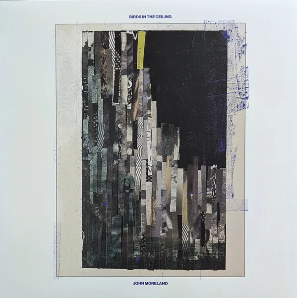 JOHN MORELAND / BIRDS IN THE CEILING