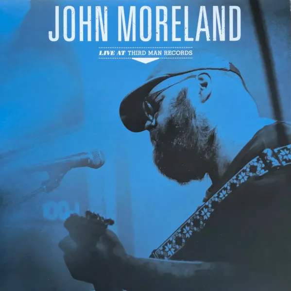 JOHN MORELAND / LIVE AT THIRD MAN RECORDS