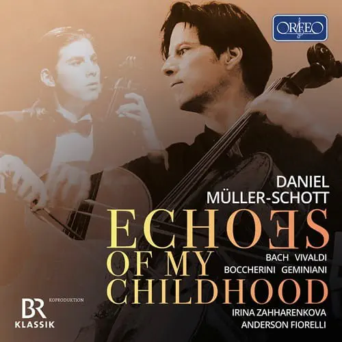DANIEL MULLER-SCHOTT / ダニエル・ミュラー=ショット / BOCCHERINI:CELLO SONATA - ECHOES OF MY CHILDHOOD / ECHOES OF MY CHILDHOOD