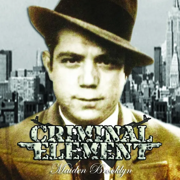 CRIMINAL ELEMENT / MAIDEN BROOKLYN