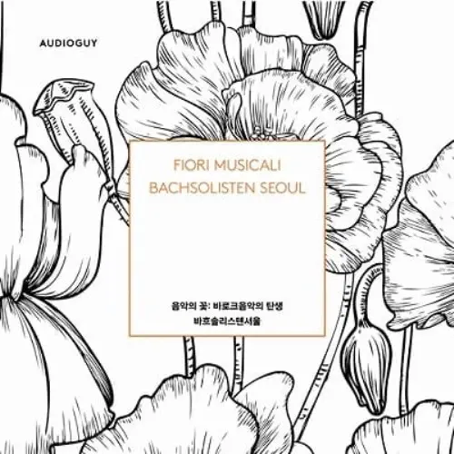 BACHSOLISTEN SEOUL / バッハゾリステン・ソウル / FRESCOBALDI:FIORI MUSICALI / FIORI MUSICALI