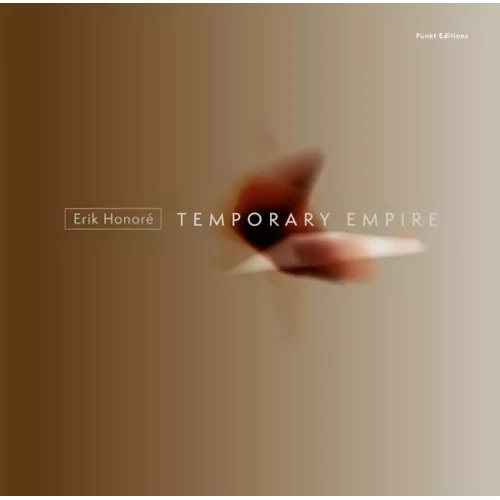 ERIK HONORE / エリック・オノレ / TEMPORARY EMPIRE