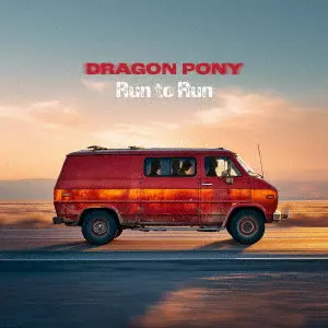 DRAGON PONY / ドラゴン・ポニー / Run to Run