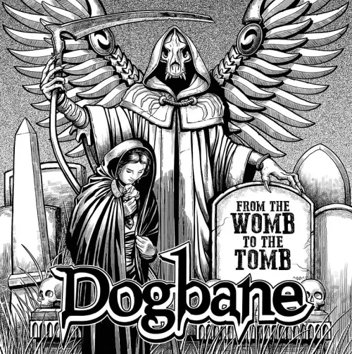DOGBANE / FROM THE WOMB TO THE TOMB