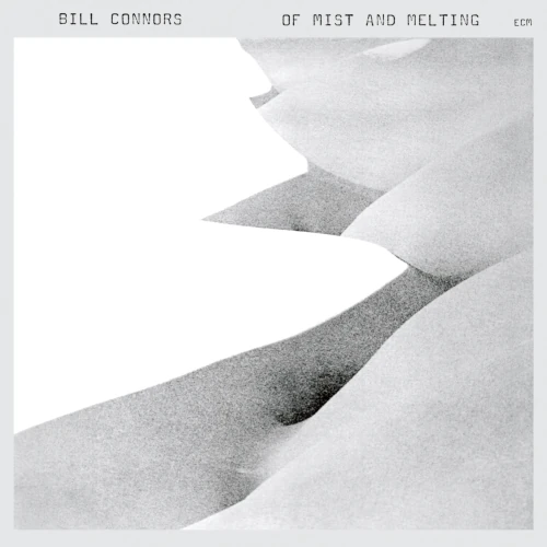 BILL CONNORS / ビル・コナーズ / OF MIST AND MELTING