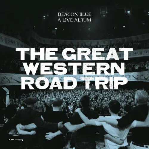 DEACON BLUE / ディーコン・ブルー / THE GREAT WESTERN ROAD TRIP. A LIVE ALBUM (3LP)