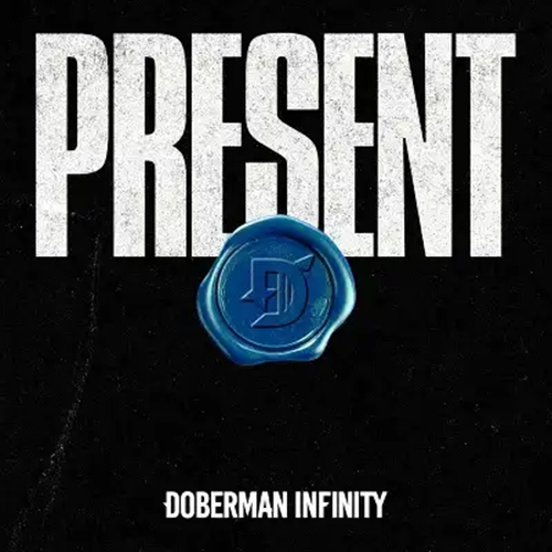 DOBERMAN INFINITY / ドーベルマン・インフィニティ / 【初回生産限定盤】PRESENT(CD+Blu-ray) / PRESENT