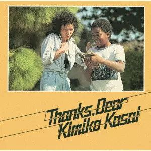KIMIKO KASAI / 笠井紀美子 / サンクス、ディア / THANKS. DEAR