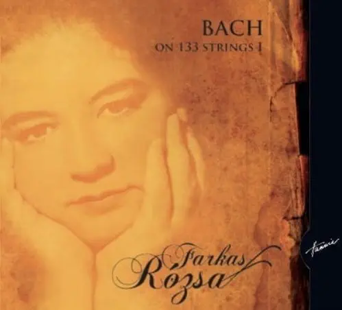 FARKAS ROZSA / ファルカシュ・ロージャ / BACH ON 133 STRINGS