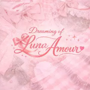 Luna Amour / Dreaming of Luna Amour