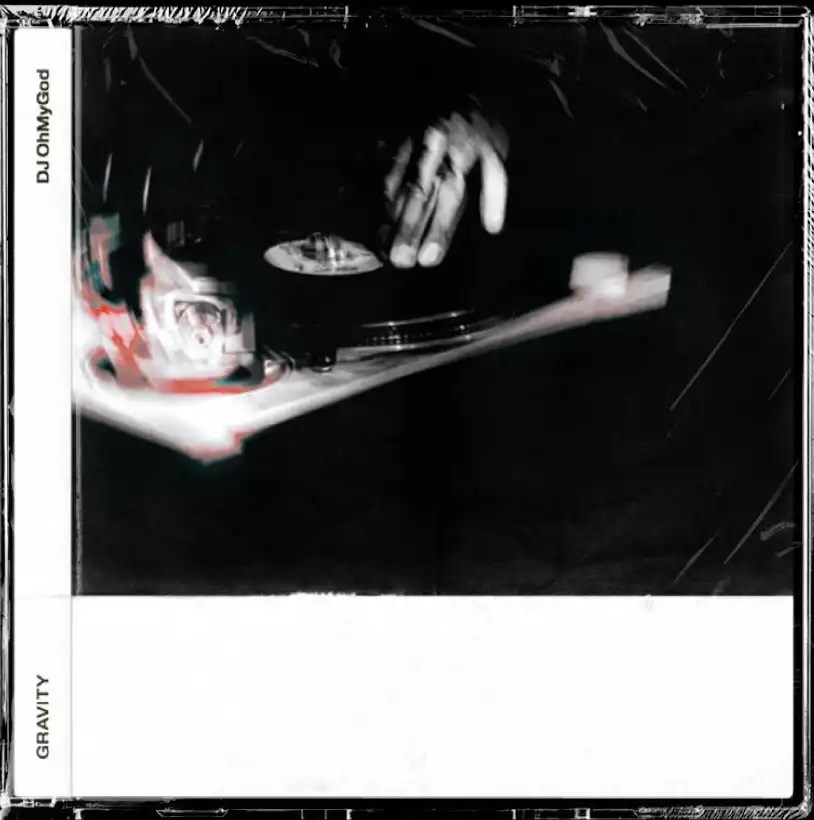 DJ OHMYGOD / GRAVITY