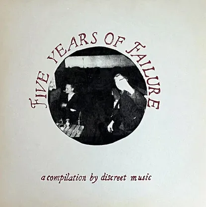 V.A. (DISCREET MUSIC) / FIVE YEARS OF FAILURE