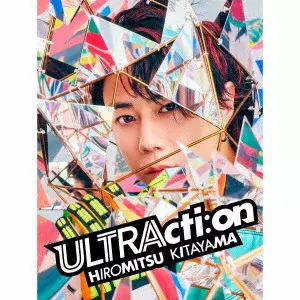 Hiromitsu Kitayama / 北山宏光 / ULTRActi:on