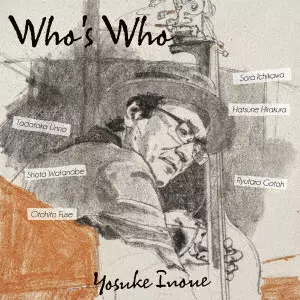 YOSUKE INOUE / 井上陽介 / Who’s Who