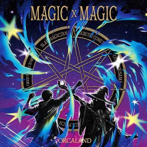 ORCALAND / MAGIC×MAGIC